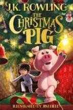 THE CHRISTMAS PIG | 9781444964912 | J.K ROWLING