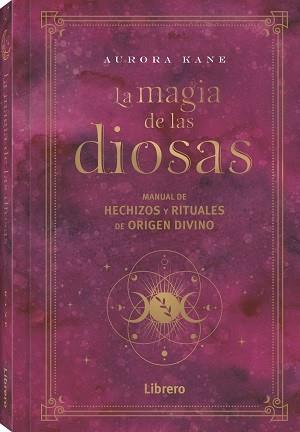 MAGIA DE LAS DIOSAS, LA | 9788411540148 | KANE, AURORA