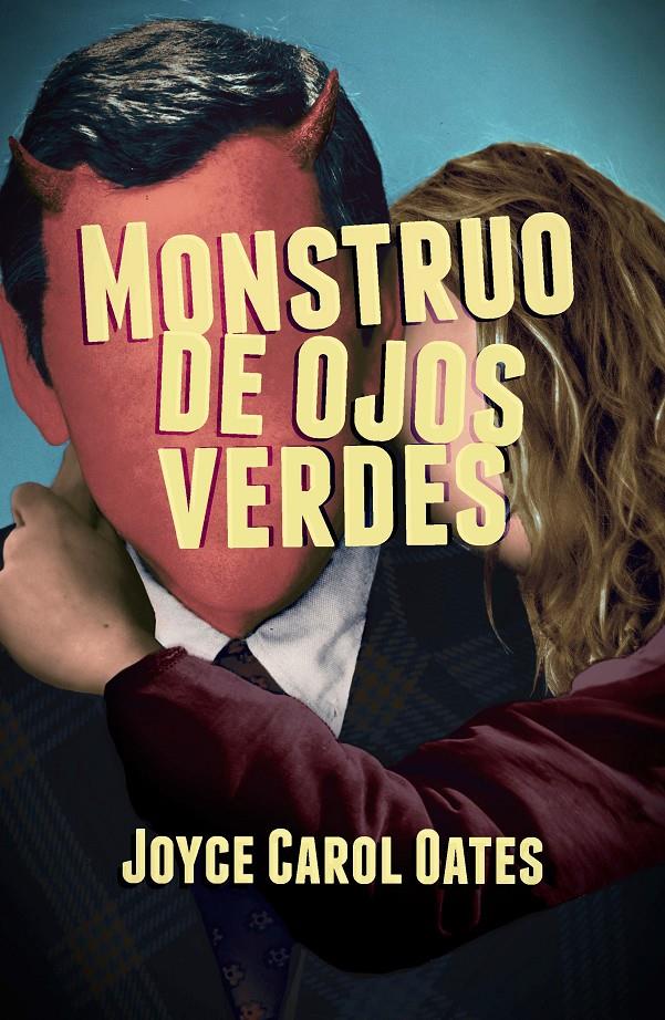 MONSTRUO DE OJOS VERDES | 9788491074502 | OATES, JOYCE CAROL