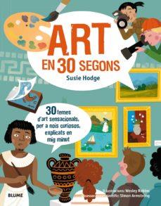 ART EN 30 SEGONS | 9788417254148 | HODGE, SUSIE/ROBINS, WESLEY