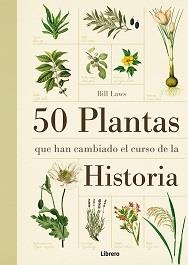 50 PLANTAS QUE HAN CAMBIADO EL CURSO DE LA HISTORIA | 9789089982926