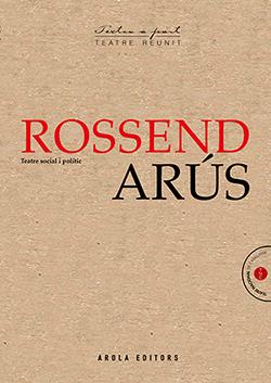 ROSSEND ARUS. TEATRE POLITIC I SOCIAL | 9788412317923 | ROSSEND ARUS