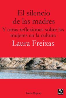 EL SILENCIO DE LAS MADRES | 9788494145698 | FREIXAS, LAURA