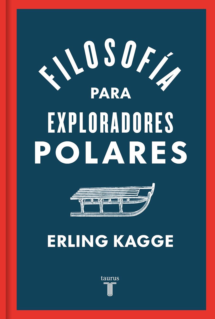 FILOSOFÍA PARA EXPLORADORES POLARES | 9788430624393 | KAGGE, ERLING