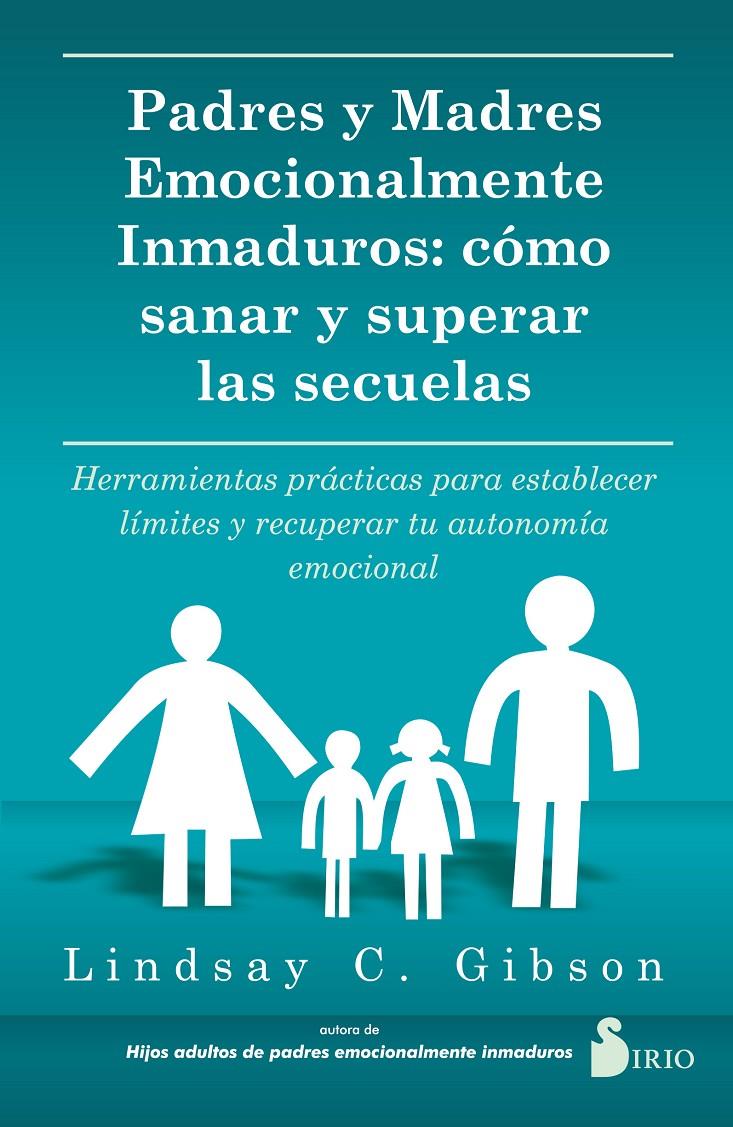 PADRES Y MADRES EMOCIONALMENTE INMADUROS | 9788419105738 | C. GIBSON, LINDSAY