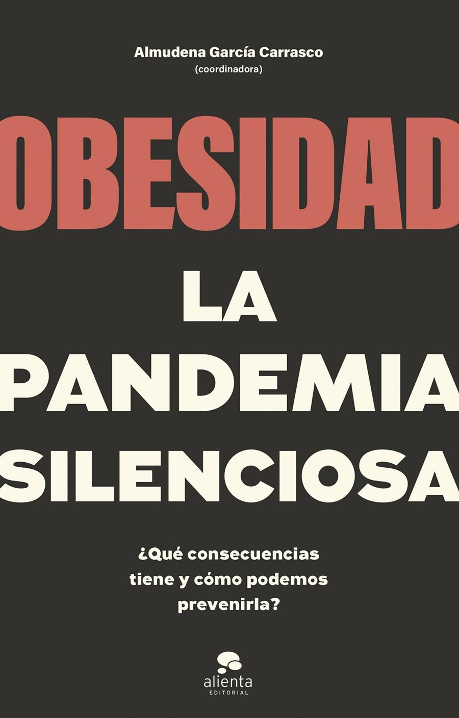 OBESIDAD, LA PANDEMIA SILENCIOSA | 9788413442662 | COORDINADO POR ALMUDENA GARCÍA CARRASCO