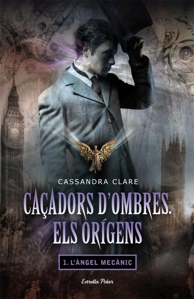CAÇADORS D'OMBRES. L'ANGEL MECANIC | 9788499322872 | CLARE, CASSANDRA