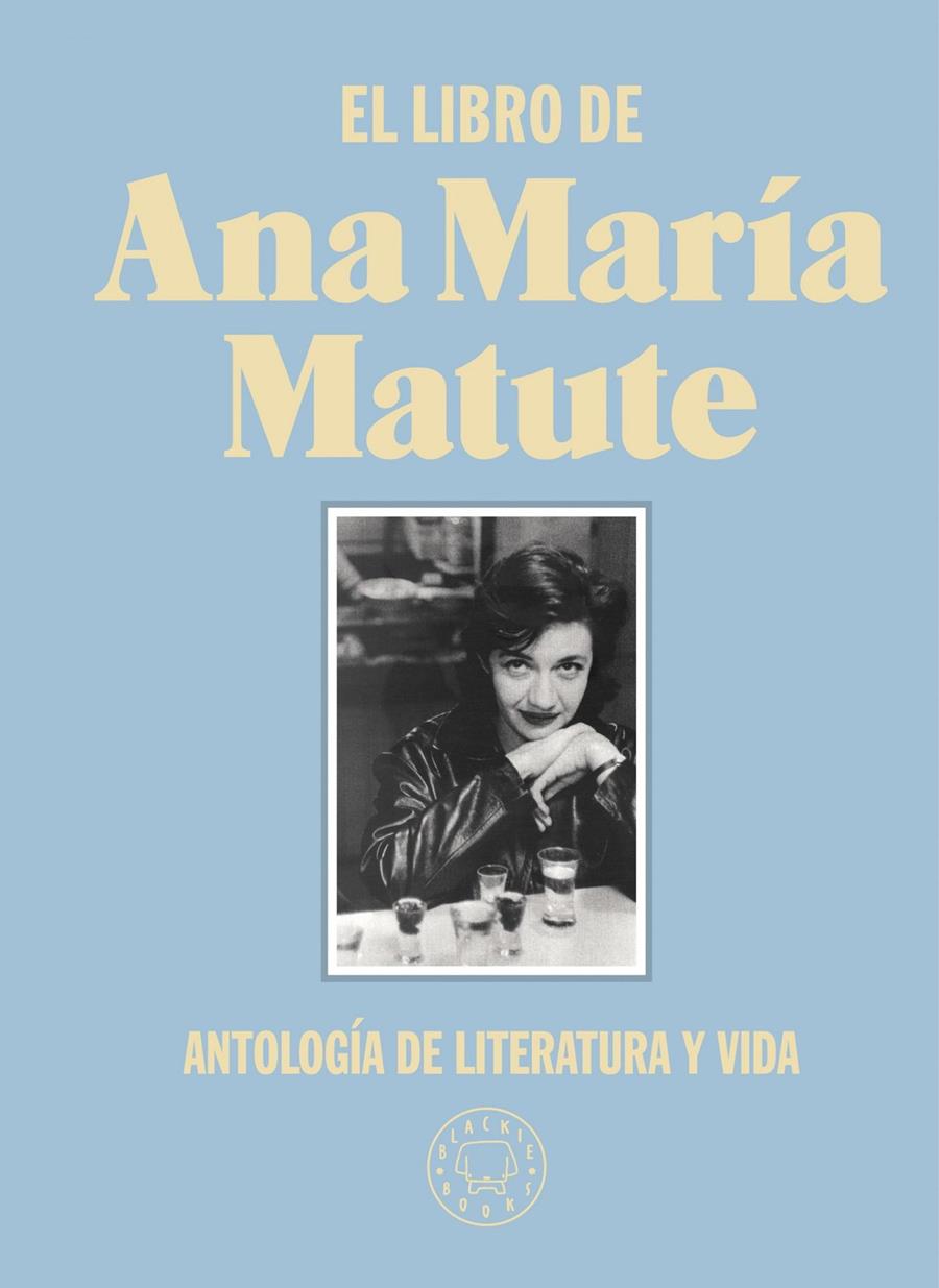 EL LIBRO DE ANA MARÍA MATUTE. ANTOLOGÍA DE LITERATURA Y VIDA | 9788418187797 | MATUTE, ANA MARÍA