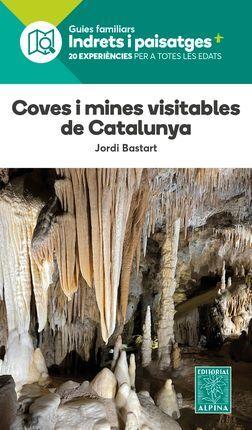 COVES I MINES VISITABLES DE CATALUNYA  | 9788480909457 | BASTART, JORDI