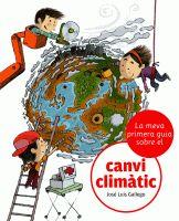 LA MEVA PRIMERA GUIA SOBRE EL CANVI CLIMATIC | 9788424628864 | GALLEGO, JOSE LUIS