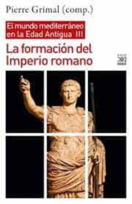 LA FORMACIÓN DEL IMPERIO ROMANO | 9788432320415 | PIERRE GRIMAL (COMP)