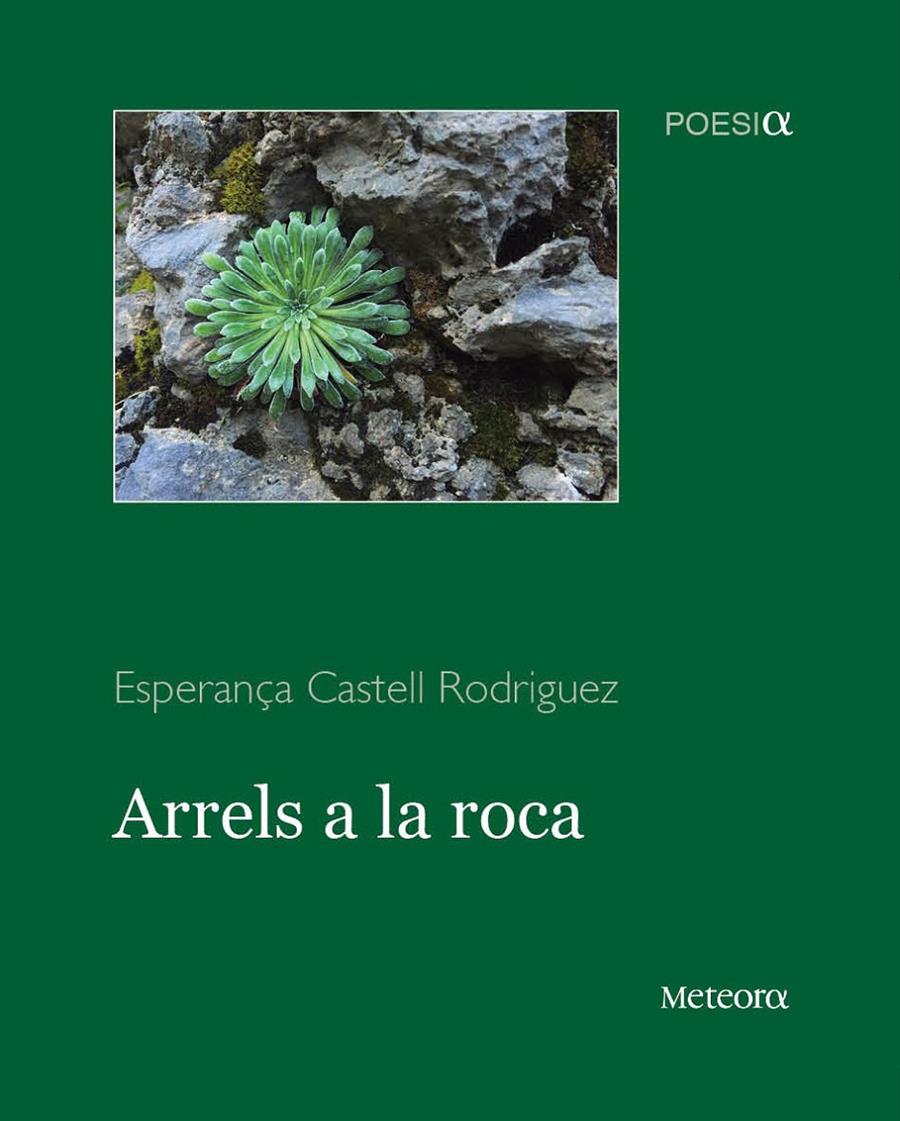 ARRELS A LA ROCA | 9788494542800 | CASTELL RODRIGUEZ, ESPERANÇA