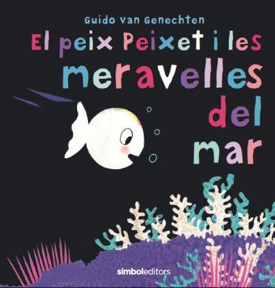EL PEIX PEIXET I LES MERAVELLES DEL MAR | 9788415315742 | GUIDO VAN GENECHTEN