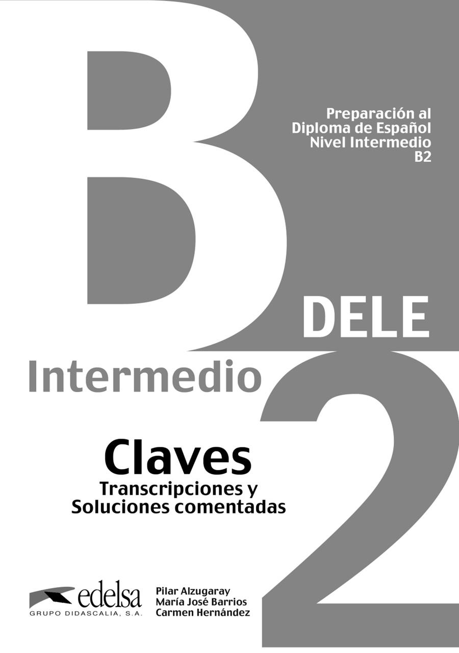 PREPARACIÓN AL DELE B2 - LIBRO DE CLAVES | 9788477113560 | ALZUGARAY ZARAGÜETA, PILAR/BARRIOS SABADOR, MARÍA JOSÉ/BARTOLOMÉ ALONSO, MARÍA PAZ