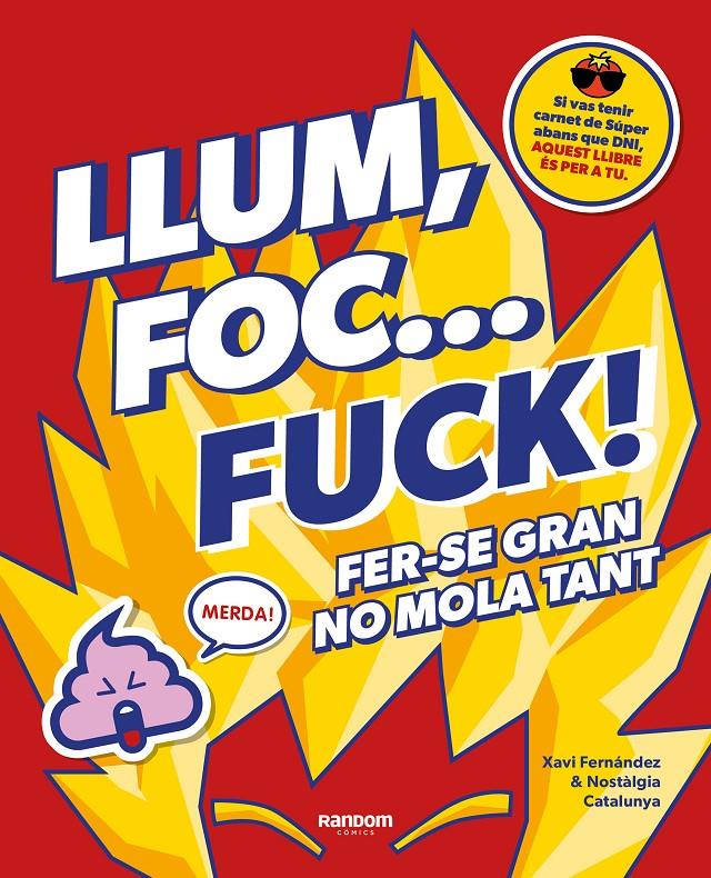 LLUM, FOC... FUCK! FER-SE GRAN NO MOLA TANT | 9788418040580 | FERNÁNDEZ, XAVI/NO CONTEXT NOSTÀLGIA CATALUNYA