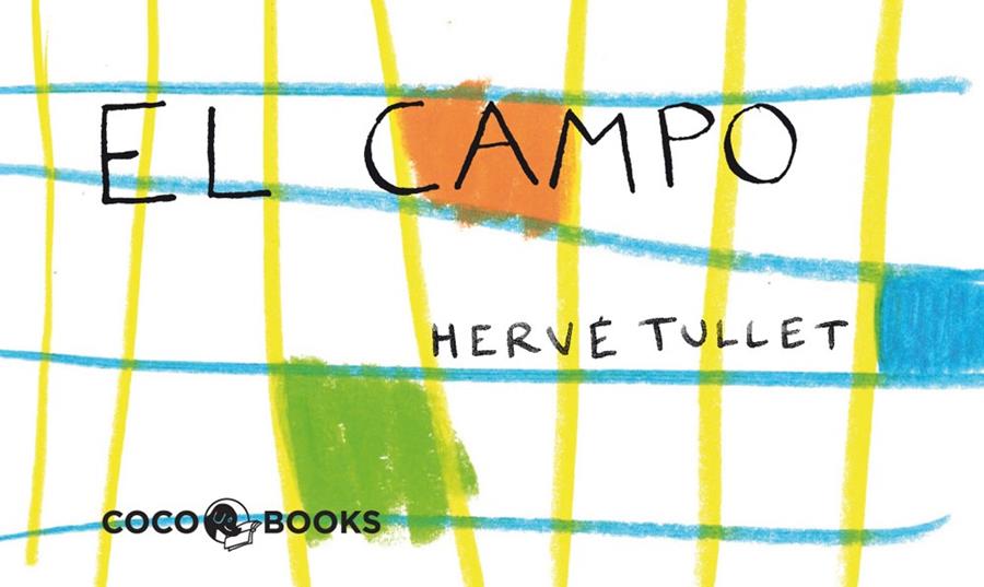 EL CAMPO. UN MINI FILM PARA COLOREAR | 9788493962180 | TULLET, HERVE