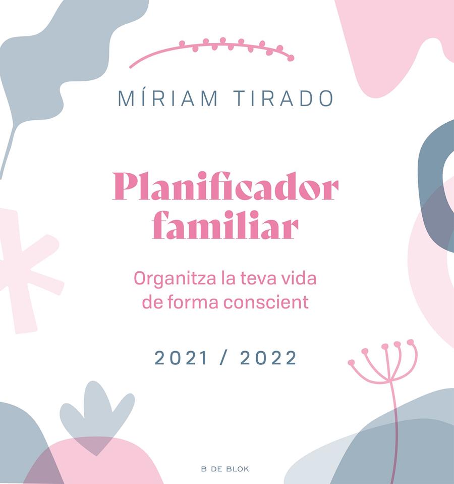 PLANIFICADOR FAMILIAR. ORGANITZA LA TEVA VIDA DE FORMA CONSCIENT | 9788418688027 | TIRADO, MÍRIAM