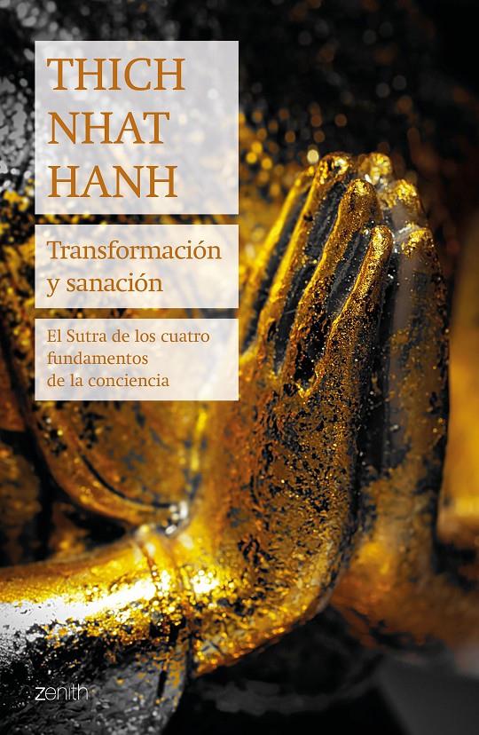 TRANSFORMACIÓN Y SANACIÓN. EL SUTRA DE LOS CUATRO FUNDAMENTOS DE LA CONCIENCIA | 9788408224648 | HANH, THICH NHAT