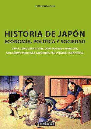 HISTORIA DE JAPÓN | 9788490290293 | JUNQUERAS I VIES, ORIOL/MADRID I MORALES, DANI/MARTÍNEZ TABERNER, GUILLERMO/PITARCH FERNÁNDEZ, PAU