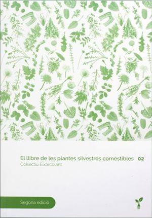 EL LLIBRE DE LES PLANTES SILVESTRES COMESTIBLES 02 | 9788418530029 | COL·LECTIU EIXARCOLANT