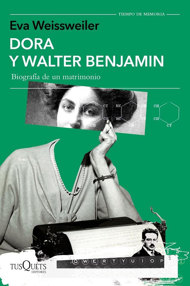 DORA Y WALTER BENJAMIN. BIOGRAFÍA DE UN MATRIMONIO | 9788411070416 | WEISSWEILER, EVA
