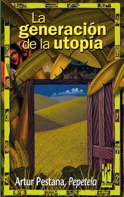 GENERACION DE LA UTOPIA, LA | 9788481362893 | PESTANA, ARTUR