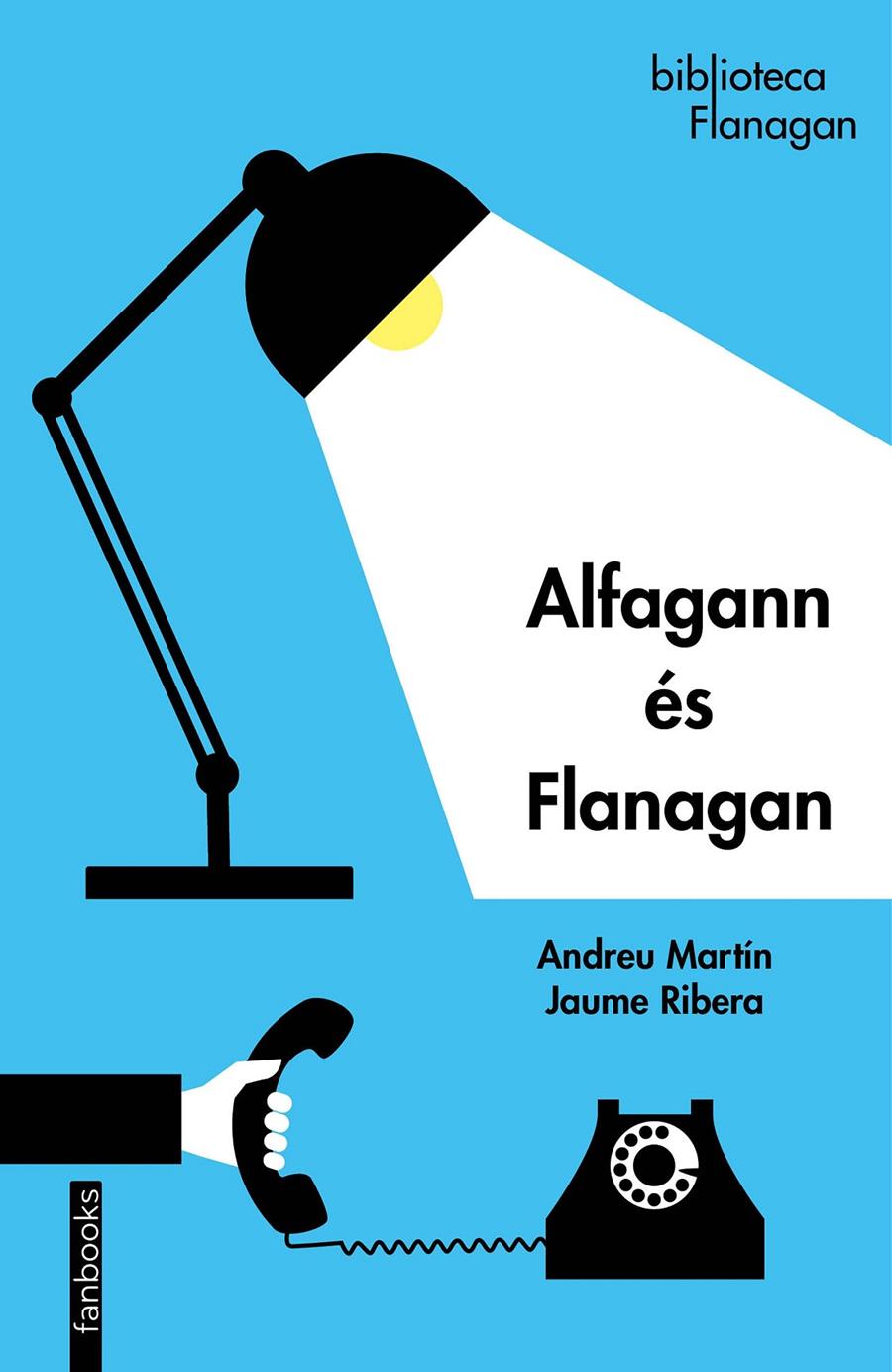 ALFAGANN ÉS FLANAGAN | 9788418327049 | MARTÍN, ANDREU / RIBERA, JAUME