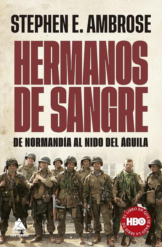 HERMANOS DE SANGRE. DE NORMANDÍA AL NIDO DEL ÁGUILA | 9788418217746 | AMBROSE, STEPHEN E.