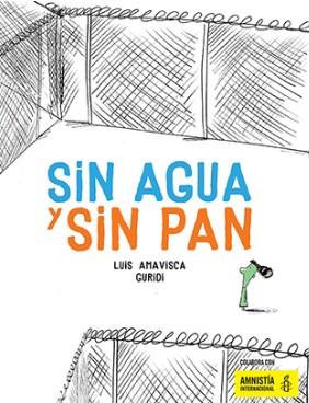 SIN AGUA Y SIN PAN | 9788494597121 | LUIS AMAVISCA Y GURIDI