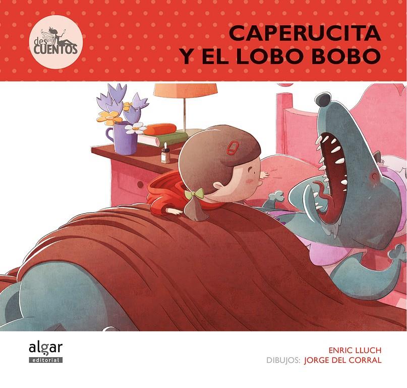 CAPERUCITA Y EL LOBO BOBO | 9788498456516 | LLUCH GIRBÉS, ENRIC