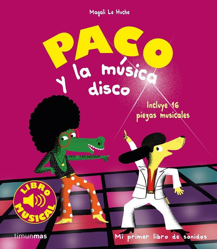 PACO Y LA MUSICA DISCO. LIBRO MUSICAL | 9788408201403 | LE HUCHE, MAGALI