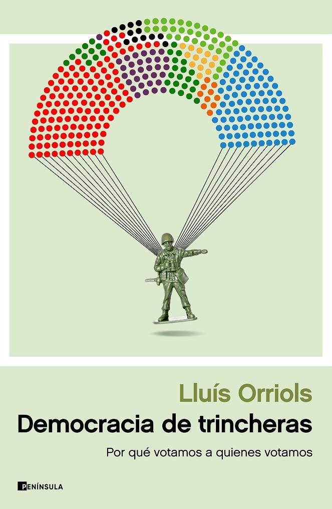 DEMOCRACIA DE TRINCHERAS. POR QUÉ VOTAMOS A QUIENES VOTAMOS | 9788411001328 | ORRIOLS, LLUÍS