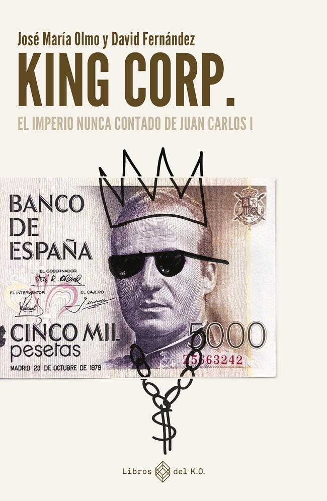 KING CORP. | 9788419119308 | FERNÁNDEZ, DAVID;OLMO, JOSÉ MARÍA