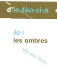 JO I LES OMBRES ( TEMES D'INFANCIA 0-6 ANYS) | 9788495988157
