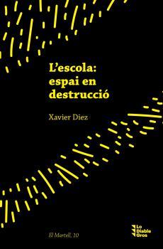 ESCOLA: ESPAI EN DESTRUCCIÓ, L' | 9788412564501 | XAVIER DIEZ