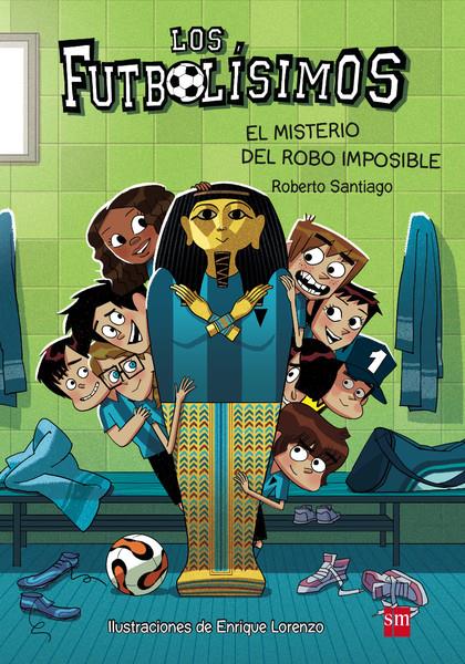 EL MISTERIO DEL ROBO IMPOSIBLE. FUTBOLISIMOS 5 | 9788467574159 |  SANTIAGO, ROBERTO