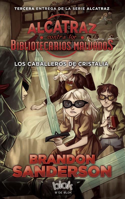LOS CABALLEROS DE CRISTALIA (ALCATRAZ CONTRA LOS BIBLIOTECARIOS MALVADOS 3) | 9788416712137 | SANDERSON, BRANDON