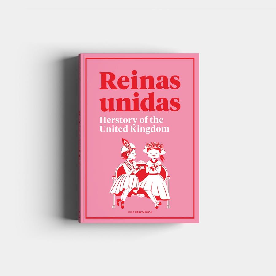 REINAS UNIDAS: HERSTORY OF THE UNITED KINGDOM | 9788408216100 | SUPERBRITÁNICO