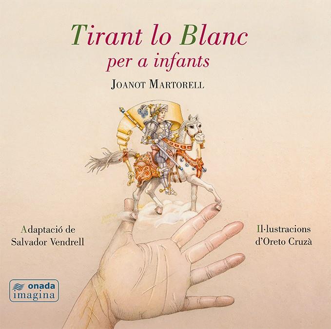 TIRANT LO BLANC PER A INFANTS | 9788416505494 | VENDRELL GRAU, SALVADOR/CRUZà BOIX, ORETO