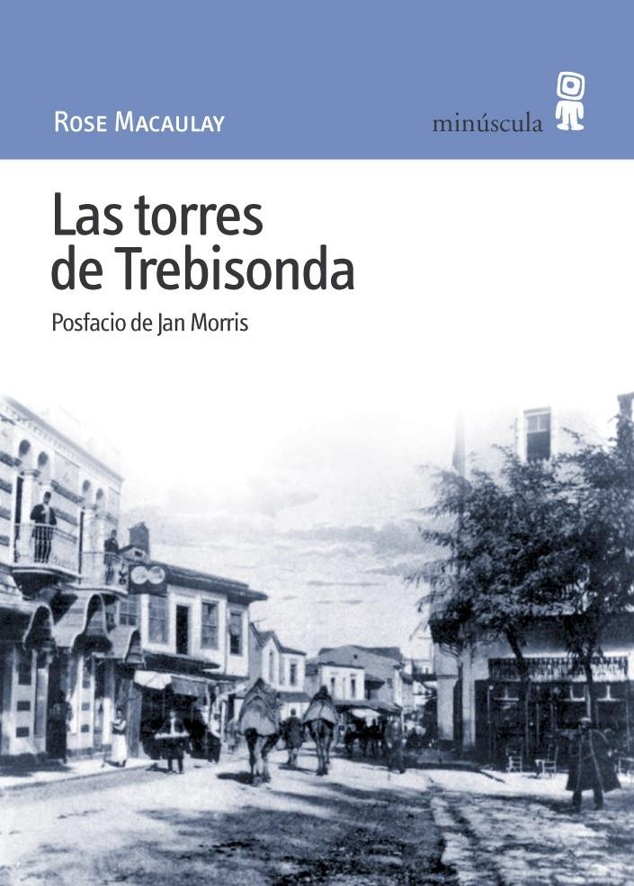 LAS TORRES DE TREBISONDA | 9788495587442 | MACAULAY, ROSE