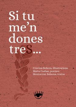 SI TU ME'N DONES TRES | 9788412286298 | CRISTINA BOHERA, MARTA CASBAS, MONTSERRAT SOLSONA