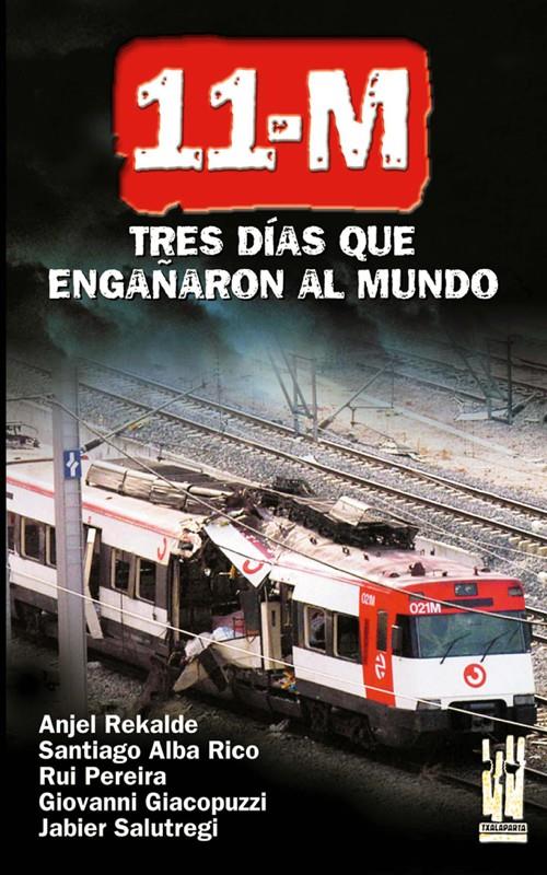 11M TRES DIAS QUE ENGAÑARON AL MUNDO | 9788481363050 | A.A.V.V.