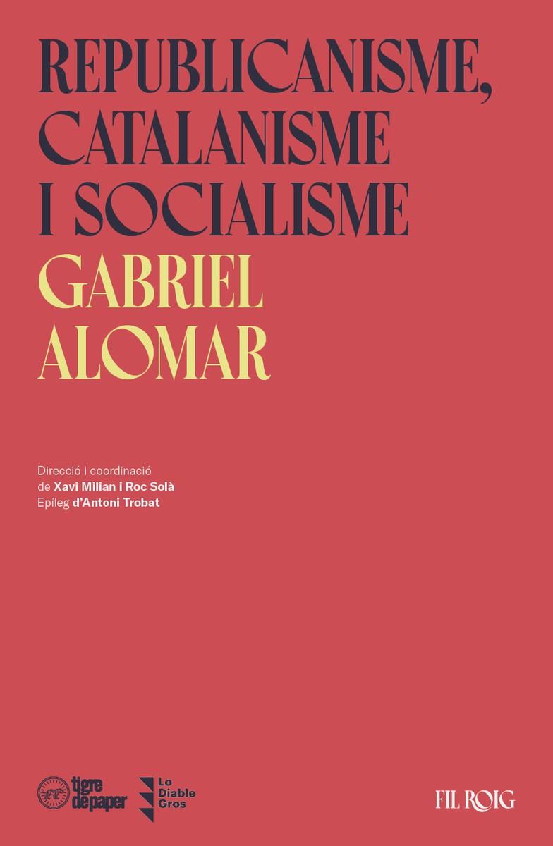 REPUBLICANISME/ CATALANISME I SOCIALISME | 9788418705168 | GABRIEL ALOMAR