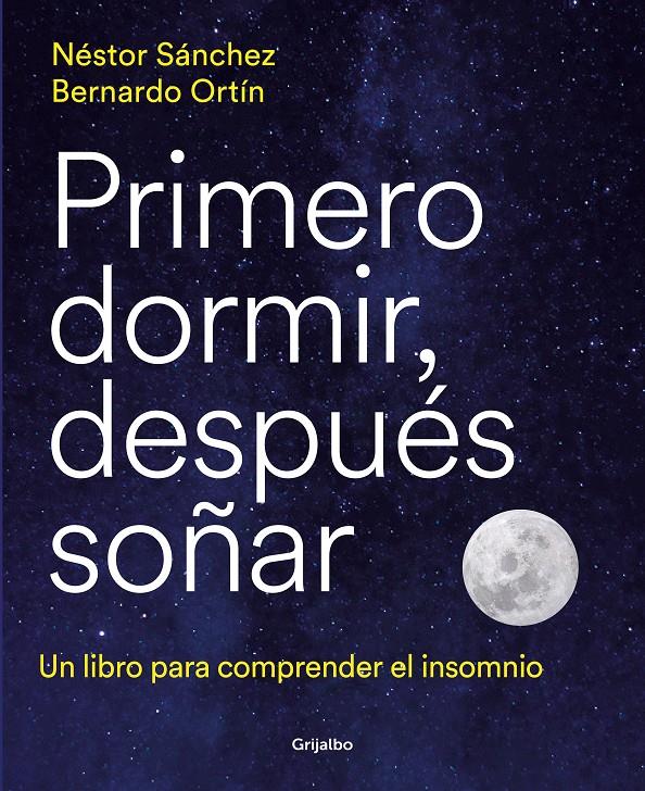PRIMERO DORMIR, DESPUÉS SOÑAR | 9788418055669 | SÁNCHEZ, NÉSTOR/ORTÍN, BERNARDO