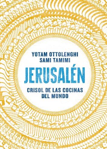 JERUSALÉN. CRISOL DE LAS COCINAS DEL MUNDO | 9788416295012 | OTTOLENGHI, YOTAM/TAMIMI, SAMI