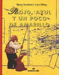 ROJO, AZUL Y UN POCO DE AMARILLO | 9788479602673 | SORTLAND, BJORN