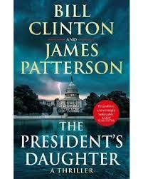 THE PRESIDENT'S DAUGHTER | 9781529125672 | BILL CLINTON AND JAMES PATTERSON