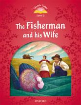 THE FISHERMAN AND HIS WIFE: CLASSIC TALES LEVEL 2.  | 9780194239059 | ARENGO, SUE