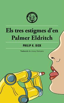 ELS TRES ESTIGMES D'EN PALMER ELDRITCH | 9788412316568 | PHILIP K. DICK