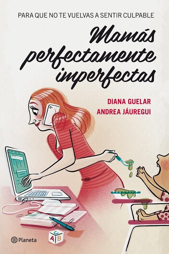 MAMÁS PERFECTAMENTE IMPERFECTAS | 9788408112068 | DIANA GUELAR/ANDREA JÁUREGUI